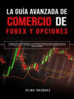 La guía avanzada de Comercio de Forex y Opciones: ¡Aprenda los conceptos básicos y las estrategias secretas para el comercio diario en el mercado de Forex y Opciones! ¡Haga sus ingresos en línea hoy convirtiéndose en un trader superior!