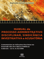 Manual de processo administrativo disciplinar, sindicância investigatória e acusatória: comentários às infrações previstas no estatuto dos servidores públicos federais – Lei N. 8.112/1990