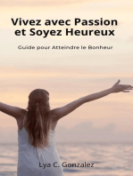 Vivez avec Passion et Soyez Heureux Guide pour Atteindre le Bonheur