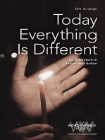 Today Everything is Different: An Adventure in Prayer and Action