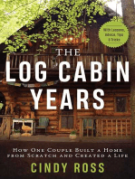 Log Cabin Years: How One Couple Built a Home From Scratch and Created a Life