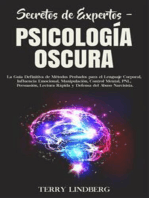 Secretos de Expertos – Psicología Oscura: La Guía Definitiva de Métodos Probados para el Lenguaje Corporal, Influencia Emocional, Manipulación, Control Mental, PNL, Persuasión, Lectura Rápida y Defensa del Abuso Narcisista.