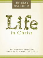 Life in Christ:  Becoming and Being a Disciple of the Lord Jesus Christ