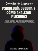 Secretos de Expertos - Psicología Oscura y Cómo Analizar Personas: ¡La Guía Definitiva Para Analizar y Métodos Probados Para el Lenguaje Corporal, la Influencia Emocional, la Manipulación, la PNL, la Persuasión y la Lectura Rápida!