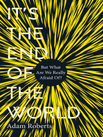 It's the End of the World: But What Are We Really Afraid Of?