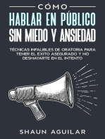 Cómo Hablar en Público sin Miedo y Ansiedad: Técnicas infalibles de oratoria para tener el éxito asegurado y no desmayarte en el intento