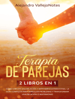 Terapia de Parejas: 2 Libros en 1- Cómo crecer una relación y Dependencia Emocional. La guía completa para arreglar problemas y transformar una relación o matrimonio