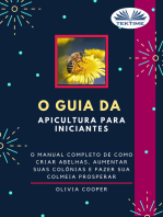 O Guia Da Apicultura Para Iniciantes: O Guia Completo Para Criar Abelhas, Aumentar Suas Colônias E Fazer Sua Colmeia Prosperar