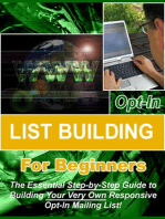 Opt-in List Building for Beginners: The Essential Step-by-Step Guide to Building Your Very Own Responsive Opt-In Mailing List!