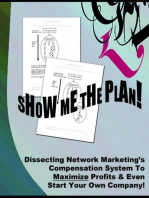 Show Me The Plan! - “Dissecting Network Marketing’s Compensation System To Maximize Profits & Even Start Your Own Company!”