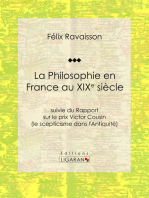 La Philosophie en France au XIXe siècle: Suivie du Rapport sur le prix Victor Cousin (le scepticisme dans l'Antiquité)