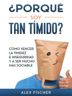 ¿Porqué soy Tan Tímido?: Cómo Vencer la Timidez e Inseguridad y a Ser Mucho más Sociable