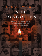 Not Forgotten: Elegies for, and Reminiscences of, a Diverse Cast of Characters, Most of Them Admirable