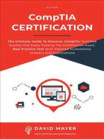 CompTIA Certification: The Ultimate Guide To Discover CompTIA. Certified Quickly And Easily Passing The Certification Exam. Real Practice Test With Detailed Screenshots, Answers And Explanations