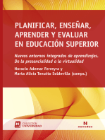 Planificar, enseñar, aprender y evaluar en educación superior: Nuevos entornos integrados de aprendizajes. De la presencialidad a la virtualidad