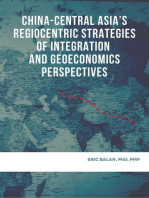 China-Central Asia's Regiocentric Strategies of Integration and Geoeconomics Perspectives