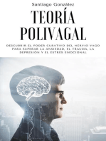 Teoría polivagal: Descubrir el poder curativo del nervio vago para superar la ansiedad, el trauma, la depresión y el estrés emocional