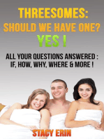 Threesomes: Should We Have One? YES!: All Your Questions Answered: If, How, Why, Where & More!