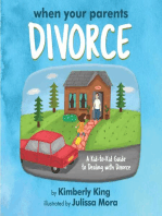 When Your Parents Divorce: A Kid-to-Kid Guide to Dealing with Divorce