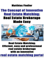 The Concept of Innovative Real Estate Matching: Real Estate Brokerage Made Easy: Real Estate Matching: Efficient, easy and professional real estate brokerage with an innovative real estate matching portal