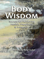 Body Wisdom: Secrets for Achieving Health, Happiness & Longevity