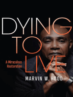 Dying To Live: A Miraculous Restoration