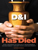 D & I Has Died: How The Birth Of Socially Responsible Recruitment Erases Bias and Drives Profit