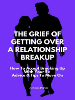 The Grief Of Getting Over A Relationship Breakup: How To Accept Breaking Up With Your Ex | Advice And Tips To Move On: Relationships