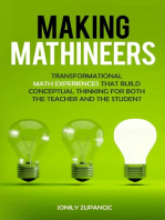 Making Mathineers: Transformational Math Experiences That Build Conceptual Thinking for Both the Teacher and the Student