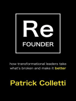 Refounder: How Transformational Leaders Take What's Broken and Make it Better