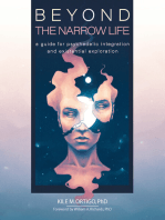 Beyond the Narrow Life: A Guide for Psychedelic Integration and Existential Exploration