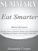 Summary of Eat Smarter: by Shawn Stevenson - Use the Power of Food to Reboot Your Metabolism, Upgrade your Brain, and Transform Your Life - A Comprehensive Summary