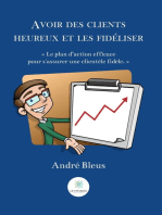 Avoir des clients heureux et les fidéliser: Le plan d'action efficace pour s'assurer une clientèle fidèle