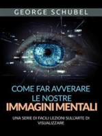 Come far avverare le nostre immagini mentali (Tradotto): Una serie di facili lezioni sull'arte di visualizzare