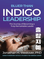 'Bluer than Indigo' Leadership: The Journey of Becoming a Truly Remarkable Leader