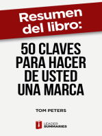 Resumen del libro "50 claves para hacer de usted una marca" de Tom Peters: Deje de ser un empleado y conviértase en una marca que comunique distinción, compromiso y pasión