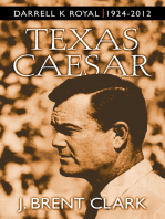 Texas Caesar: Darrell K Royal 1924-2012