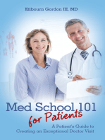 Med School 101 for Patients: A Patient’S Guide to Creating an Exceptional Doctor Visit