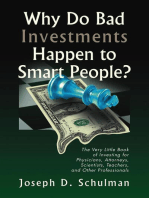 Why Do Bad Investments Happen to Smart People?: The Very Little Book of Investing for Physicians, Attorneys, Scientists, Teachers, and Other Professionals