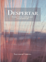 Despertar: Entre Vivir Y Soñar Hay Un Despertar