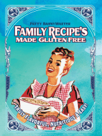 Family Recipes Made Gluten Free: Flavorful, Nutritious & Easy...