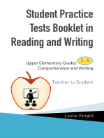 Student Practice Tests Booklet in Reading and Writing: Upper Elementary Grades 3 to 5 Comprehension and Writing    Teacher to Student