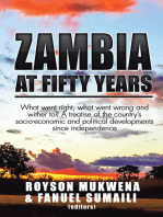 Zambia at Fifty Years: What Went Right, What Went Wrong and Wither To? a Treatise of the Country’S Socio-Economic and Political Developments Since Independence