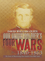 Our Union Soldier’S Four Wars 1840-1863: The Story of Recovering One Family’S Lost Billy Yank