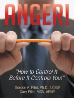 Anger!: "How to Control It Before It Controls  You!"