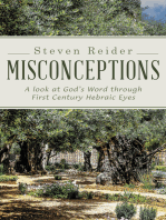 Misconceptions: A Look at God’S Word Through First Century Hebraic Eyes