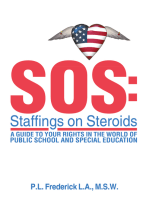 Sos: Staffings on Steroids: A Guide to Your Rights in the World of Public School and Special Education