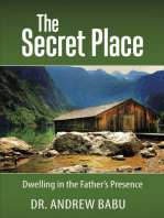 The Secret Place: Dwelling in the Father’S Presence