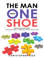 The Man with One Shoe: Survival and Recovery: Living Beyond a Serious Mental Diagnosis