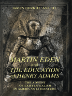 Martin Eden and the Education of Henry Adams: The Advent of Existentialism in American Literature